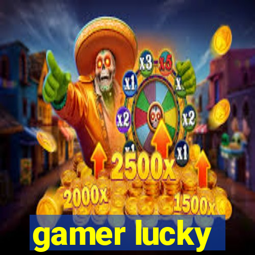 gamer lucky